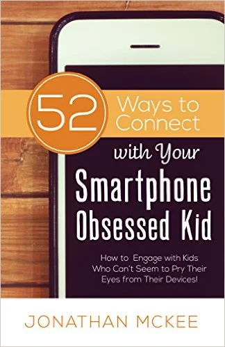 52 Ways to Connect with Your Smartphone Obsessed Kid