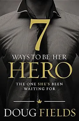 7 Ways To Be Her Hero