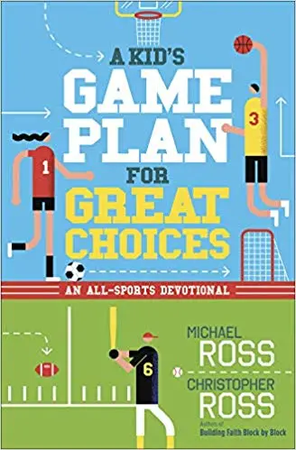 A Kid’s Game Plan for Great Choices
