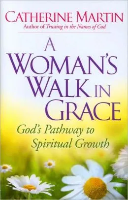 A Woman’s Walk In Grace