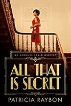 All That is Secret (An Annalee Spain Mystery Book 1)