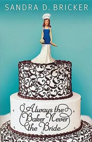 Always the Baker, Never the Bride