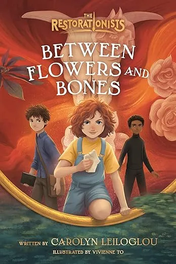 Between Flowers and Bones (The Restorationists)