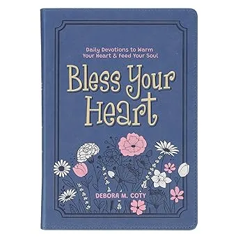Bless Your Heart: Daily Devotions to Warm Your Heart and Feed Your Soul