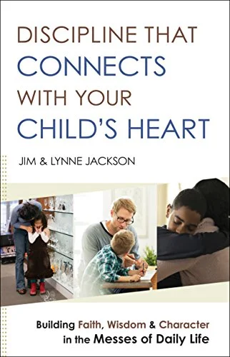 Discipline That Connects With Your Child’s Heart