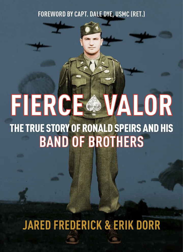 Fierce Valor: The True Story of Ronald Speirs and his Band of Brothers