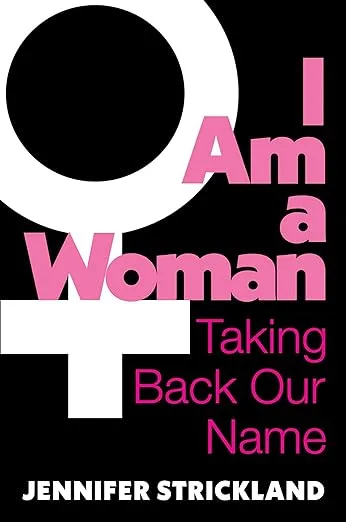 I Am a Woman: Taking Back Our Name.
