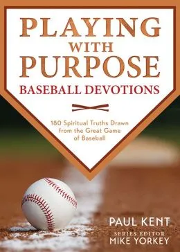 Playing With Purpose: Baseball Devotions