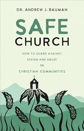 Safe Church: How to Guard against Sexism and Abuse in Christian Communities