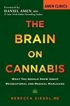 The Brain on Cannabis: What You Should Know about Recreational and Medical Marijuana