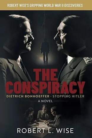 The Conspiracy: Dietrich Bonhoeffer — Stopping Hitler