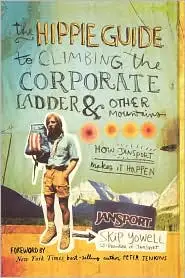 The Hippie Guide To Climbing The Corporate Ladder And Other Mountains