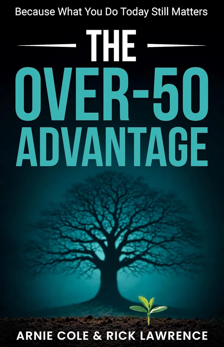 The Over-50 Advantage: Because What You Do Today Still Matters