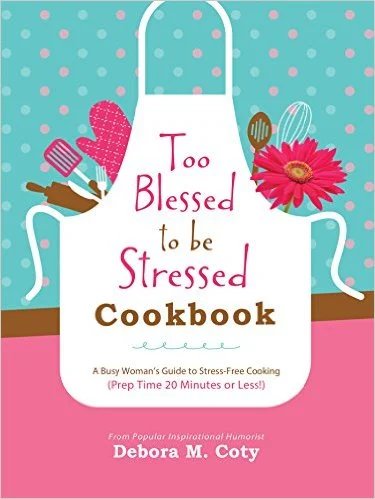Too Blessed to be Stressed Cookbook