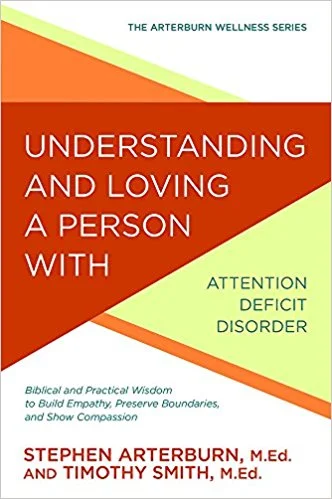 Understanding and Loving a Person with Attention Deficit Disorder