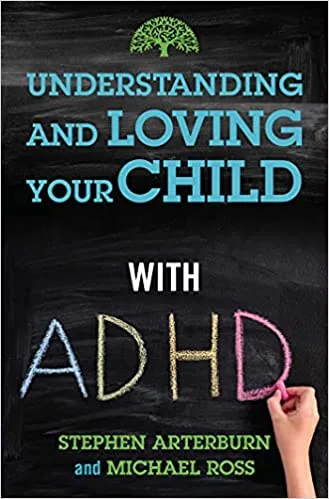 Understanding and Loving Your Child with ADHD