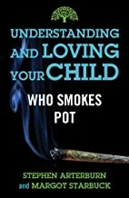 Understanding and Loving Your Child Who Smokes Pot