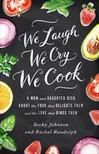 We Laugh We Cry We Cook