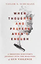 When Thoughts and Prayers Aren’t Enough: A Shooting Survivor’s Journey into the Realities of Gun Violence